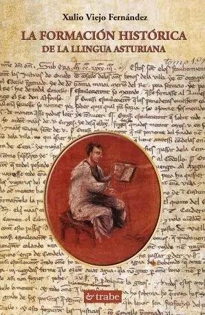 LA FORMACIÓN HISTÓRICA DE LA LLINGUA ASTURIANA LA FORMACIÓN HISTÓRICA DE LA LLINGUA ASTURIANA