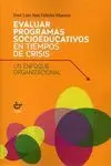 EVALUAR PROGRAMAS SOCIOEDUCATIVOS EN TIEMPOS DE CRISIS: UN ENFOQUE ORGANIZACIONAL