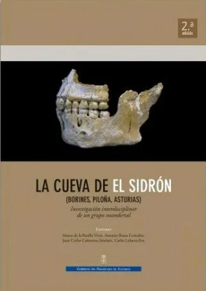 LA CUEVA DE EL SIDRÓN (BORINES, PILOÑA, ASTURIAS) LA CUEVA DE EL SIDRÓN (BORINES, PILOÑA, ASTURIAS)