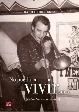 NO PUEDO VIVIR SIN TI: EL BAÚL DE MIS RECUERDOS NO PUEDO VIVIR SIN TI: EL BAÚL DE MIS RECUERDOS
