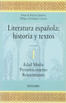 LITERATURA ESPAÑOLA, HISTORIA Y TEXTOS : EDAD MEDIA, PRERRENACIMIENTO, RENACIMIENTO