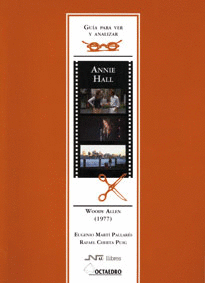 GUIA PARA VER Y ANALIZAR: ANNIE HALL. WOODY ALLEN (1977)