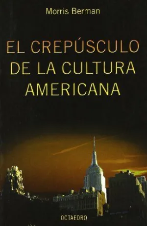 CREPUSCULO DE LA CULTURA AMERICANA, LA