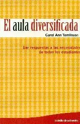 EL AULA DIVERSIFICADA : DAR RESPUESTAS A LAS NECESIDADES DE TODOS LOS ESTUDIANTES