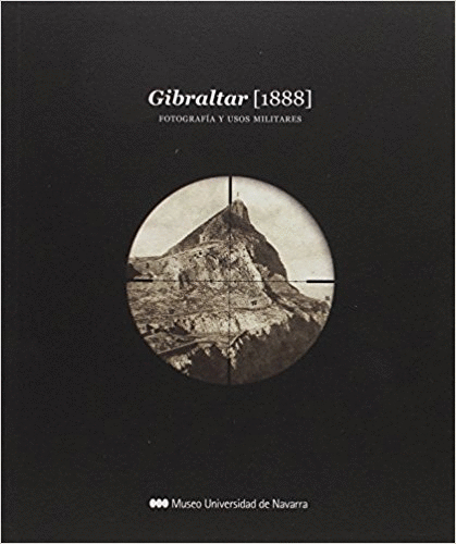 GIBRALTAR (1888): FOTOGRAFIA Y USOS MILITARES