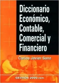 DICCIONARIO ECONOMICO, CONTABLE, COMERCIAL Y FINANCIERO