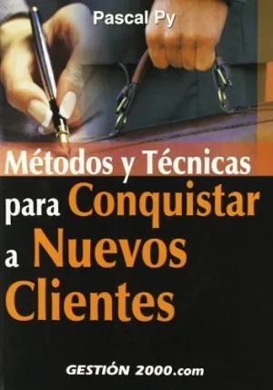 METODOS Y TECNICAS PARA CONQUISTAR NUEVOS CLIENTES