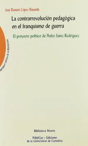 LA CONTRARREVOLUCIÓN PEDAGÓGICA EN EL FRANQUISMO DE GUERRA