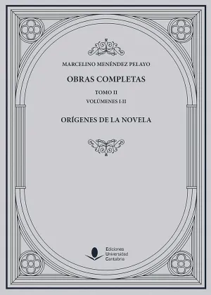 OBRAS COMPLETAS. TOMO II. VOLÚMENES I-II: ORÍGENES DE LA NOVELA