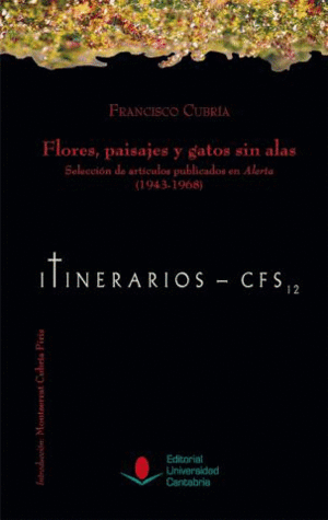 FLORES, PAISAJES Y GATOS SIN ALAS : SELECCIÓN DE ARTÍCULOS PUBLICADOS EN ALERTA, 1943-1968