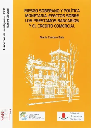 RIESGO SOBERANO Y POLÍTICA MONETARIA: EFECTOS SOBRE LOS PRÉSTAMOS BANCARIOS Y EL CRÉDITO COMERCIAL RIESGO SOBERANO Y POLÍTICA MONETARIA: EFECTOS SOBRE LOS PRÉSTAMOS BANCARIOS Y EL CRÉDITO COMERCIAL