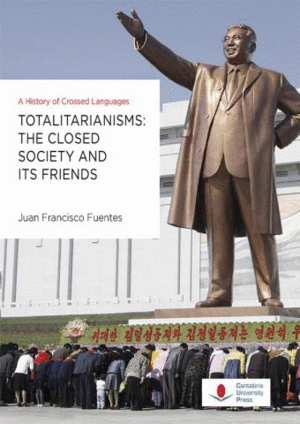TOTALITARIANISMS: THE CLOSED SOCIETY AND ITS FRIENDS. A HISTORY OF CROSSED LANGUAGES