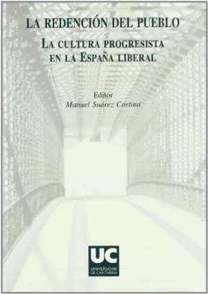 LA REDENCIÓN DEL PUEBLO. LA CULTURA PROGRESISTA EN LA ESPAÑA LIBERAL