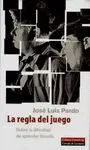 LA REGLA DEL JUEGO: SOBRE LA DIFICULTAD DE APRENDER FILOSOFIA