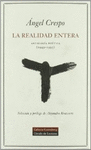 LA REALIDAD ENTERA: ANTOLOGÍA POÉTICA (1949-1995)