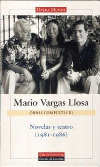OBRAS COMPLETAS III. NOVELAS Y TEATRO (1981-1986): LA SEÑORITA DE TACNA - LA GUERRA DEL FIN DEL MUND