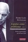 ESPAÑA COMO PROBLEMA (II): DESDE LA GENERACIÓN DEL 98 HASTA 1936