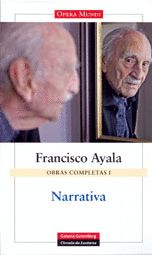 OBRAS COMPLETAS I. NARRATIVA: TRAGICOMEDIA DE UN HOMBRE SIN ESPÍRITU - HISTORIA DE UN AMANECER - EL