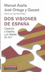 DOS VISIONES DE ESPAÑA: CATALUÑA Y ESPAÑA, ¿UN DEBATE SIN FIN?