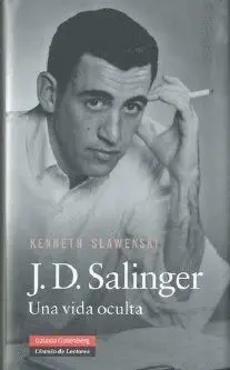 J.D. SALINGER: UNA VIDA OCULTA