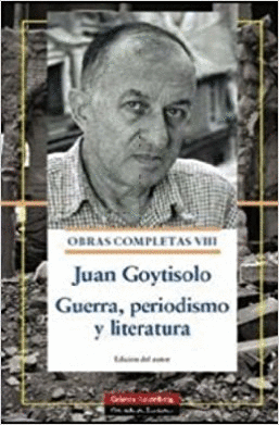 OBRAS COMPLETAS VIII. GUERRA, PERIODISMO Y LITERATURA: DE LA CECA A LA MECA - PAISAJES DE GUERRA (SA