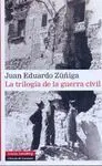 LA TRILOGIA DE LA GUERRA CIVIL: LARGO NOVIEMBRE DE MADRID; CAPITAL DE LA GLORIA; LA TIERRA SERÁ UN P