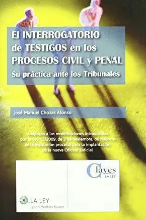EL INTERROGATORIO DE TESTIGOS EN LOS PROCESOS CIVIL Y PENAL: SU PRÁCTICA ANTE LOS TRIBUNALES