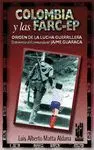 COLOMBIA Y LAS FARC-EP. ORIGEN DE LA LUCHA GUERRILLERA: TESTIMONIO DEL COMANDANTE JAIME GUARACA