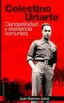 CELESTINO URIARTE: CLANDESTINIDAD Y RESISTENCIA COMUNISTA