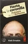 HASTA LA CORONILLA: AUTOPSIA DE LOS BORBONES