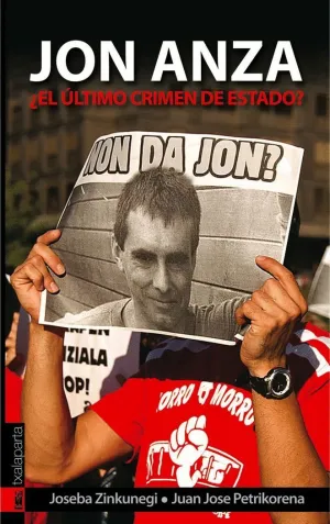 JON ANZA: ¿EL ULTIMO CRIMEN DE ESTADO?