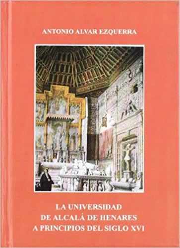 LA UNIVERSIDAD DE ALCALA DE HENARES A PRINCIPIOS DEL SIGLO XVI