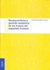 RECONOCIMIENTO Y POSICION ANATOMICA DE LOS HUESOS DEL ESQUELETO HUMANO