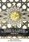 MUDEJAR EN LA CLAUSURA: EL CONVENTO DE SANTA CLARA DE MONTILLA.