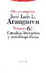 ARANGUREN OBRAS COMPLETAS 6 (ESTUDIOS LITERARIOS Y AUTOBIOGRAFICOS)