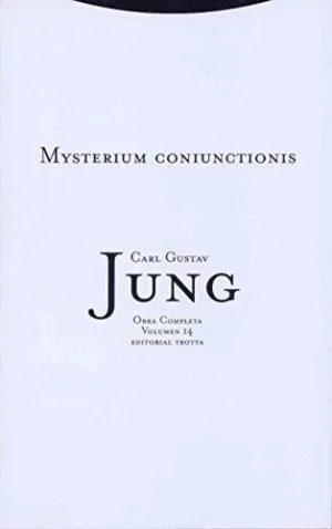 MYSTERIUM CONIUNCTIONIS: OBRA COMPLETA. VOLUMEN 14 MYSTERIUM CONIUNCTIONIS: OBRA COMPLETA. VOLUMEN 14