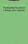 FUNDAMENTALISMOS Y DIALOGO ENTRE RELIGIONES FUNDAMENTALISMOS Y DIALOGO ENTRE RELIGIONES