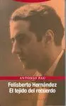 FELISBERTO HERNANDEZ. EL TEJIDO DEL RECUERDO