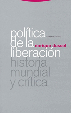 POLÍTICA DE LA LIBERACIÓN (VOLUMEN I). HISTORIA MUNDIAL Y CRÍTICA