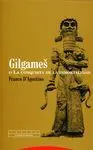 GILGAMES O LA CONQUISTA DE INMORTALIDAD