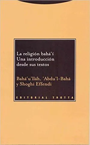 LA RELIGION BAHA'I: UNA INTRODUCCIÓN DESDE SUS TEXTOS