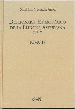 DICCIONARIU ETIMOLÓXICU DE LA LLINGUA ASTURIANA (DELLA) TOMU IV.