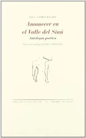 AMANECER EN EL VALLE DEL SINÚ : ANTOLOGÍA POÉTICA