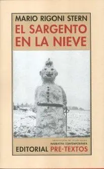 EL SARGENTO EN LA NIEVE : RECUERDOS DE LA RETIRADA DE RUSIA