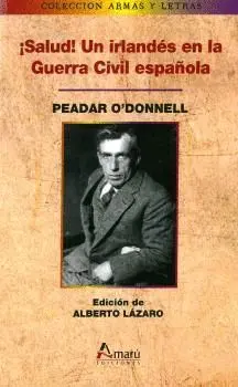 ¡SALUD! UN IRLANDÉS EN LA GUERRA CIVIL ESPAÑOLA