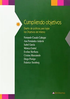 CUMPLIENDO OBJETIVOS: DISEÑO DE POLÍTICAS PARA LOGRAR LOS OBJETIVOS DEL MILENIO