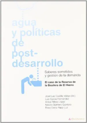 AGUA Y POLITICAS DE POST-DESARROLLO: SABERES SOMETIDOS Y GESTIÓN DE LA DEMANDA: EL CASO DE LA RESERV