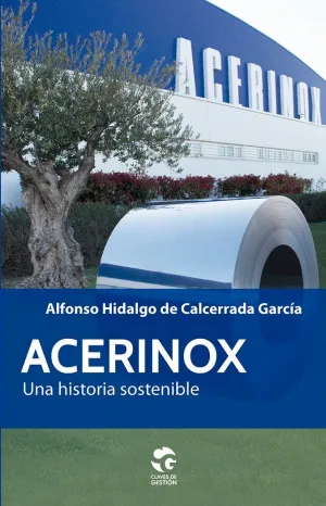 ACERINOX, UNA HISTORIA SOSTENIBLE ACERINOX, UNA HISTORIA SOSTENIBLE