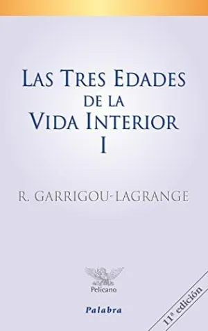 TRES EDADES DE LA VIDA INTERIOR I, LAS