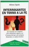 INTERROGANTES EN TORNO A LA FE: ¿ES RAZONABLE SER CREYENTE? ¿SON COMPATIBLES CIENCIA Y FE? EL ENIGMA